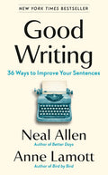 Good Writing: 36 Ways to Improve Your Sentences by Neal Allen