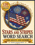 Stars and Stripes Word Search for Adults and Seniors: 120 Large Print Patriotic Word Search Puzzles Featuring American Landmarks, Flags, Fireworks, ... Print Word Search Collection for Seniors) by Seneca Book Press