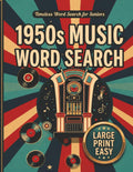 1950s Music Word Search for Seniors Large Print Easy: Simple and Relaxing Puzzles Featuring Rock and Roll, Classic Songs, Artists, and Nostalgic Memories of the 1950s by CK Booky