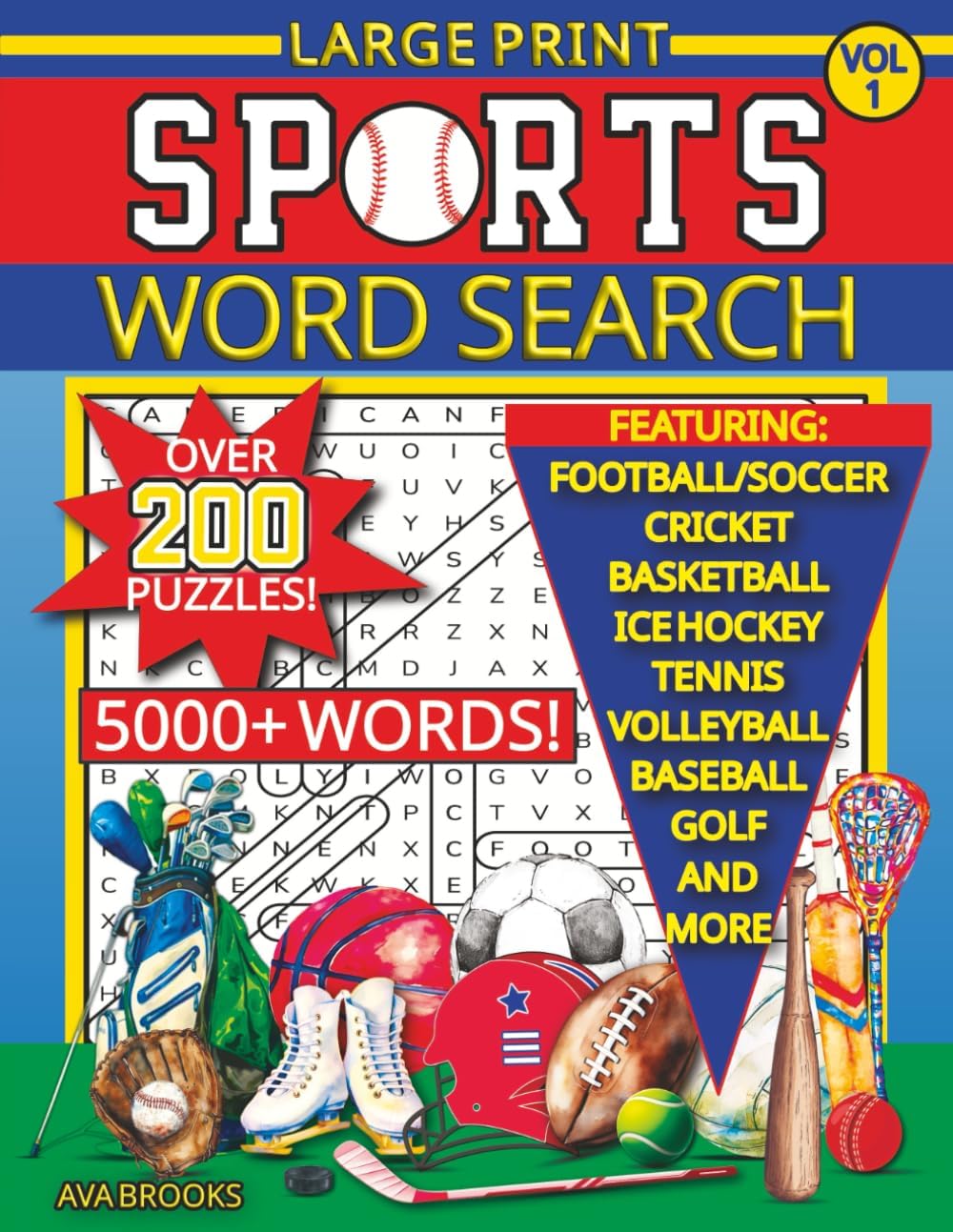 SPORTS Word Search Vol 1 Large Print: 200+ Sports Themed Word Search Puzzles for Adults, Seniors and Teens: Soccer, Football, Baseball, Golf, Basketball, Hockey And More by Ava Brooks