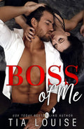 Boss of Me: An enemies-to-lovers, stand-alone romance. (Fight for Love) by Tia Louise