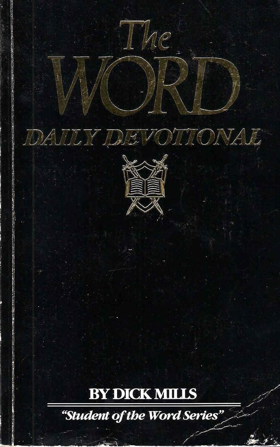 The word: Daily devotional by Dick Mills