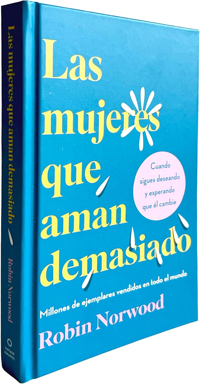 Las mujeres que aman demasiado (Edición de regalo) / Women Who Love Too Much (Spanish Edition) by Robin Norwood