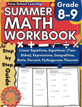 Summer Math Workbook Grade 8-9, With Equations, Expressions, Inequalities, Verbal Algebra, Linear Equations, Percentage and Geometry Skills: 8th to ... Practice Workbook with Answers, Ages 13-15 by Anna School Learning