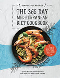 The 365 Day Mediterranean Diet Cookbook For Beginners: Quick & Easy Tasty Recipes for Healthy and Clean Eating - 28 Day Meal Plan Included by Simple Pleasures