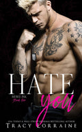 Hate You: An Enemies to Lovers Romance (Rebel Ink) by Tracy Lorraine