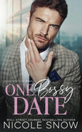 One Bossy Date: An Enemies to Lovers Romance (Bossy Seattle Suits) by Nicole Snow