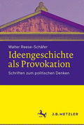 Ideengeschichte als Provokation: Schriften zum politischen Denken (German Edition) by Walter Reese-Schäfer