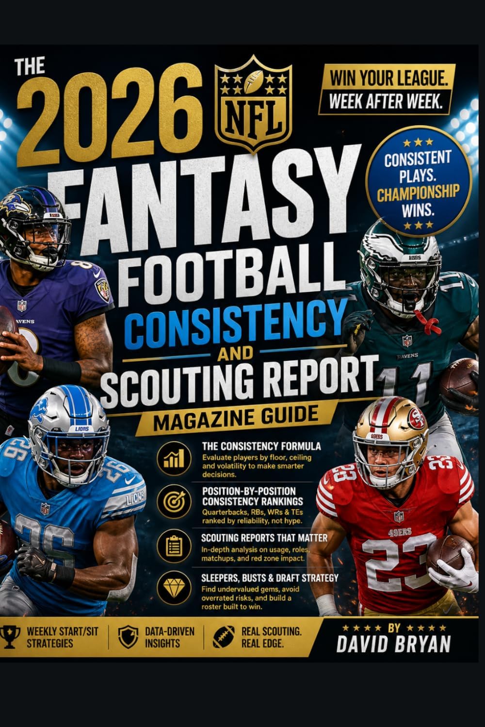 The 2026 NFL Fantasy Football Consistency And Scouting Report Magazine Guide (The NFL Fantasy Football Series) by David Bryan