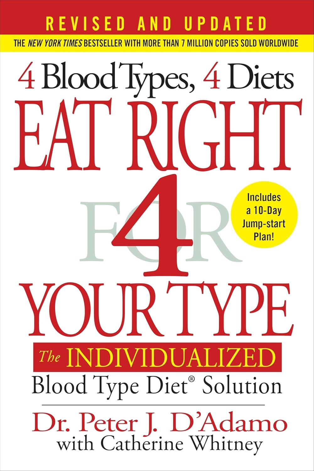 Eat Right 4 Your Type (Revised and Updated): The Individualized Blood Type Diet® Solution by Dr. Peter J. D'Adamo