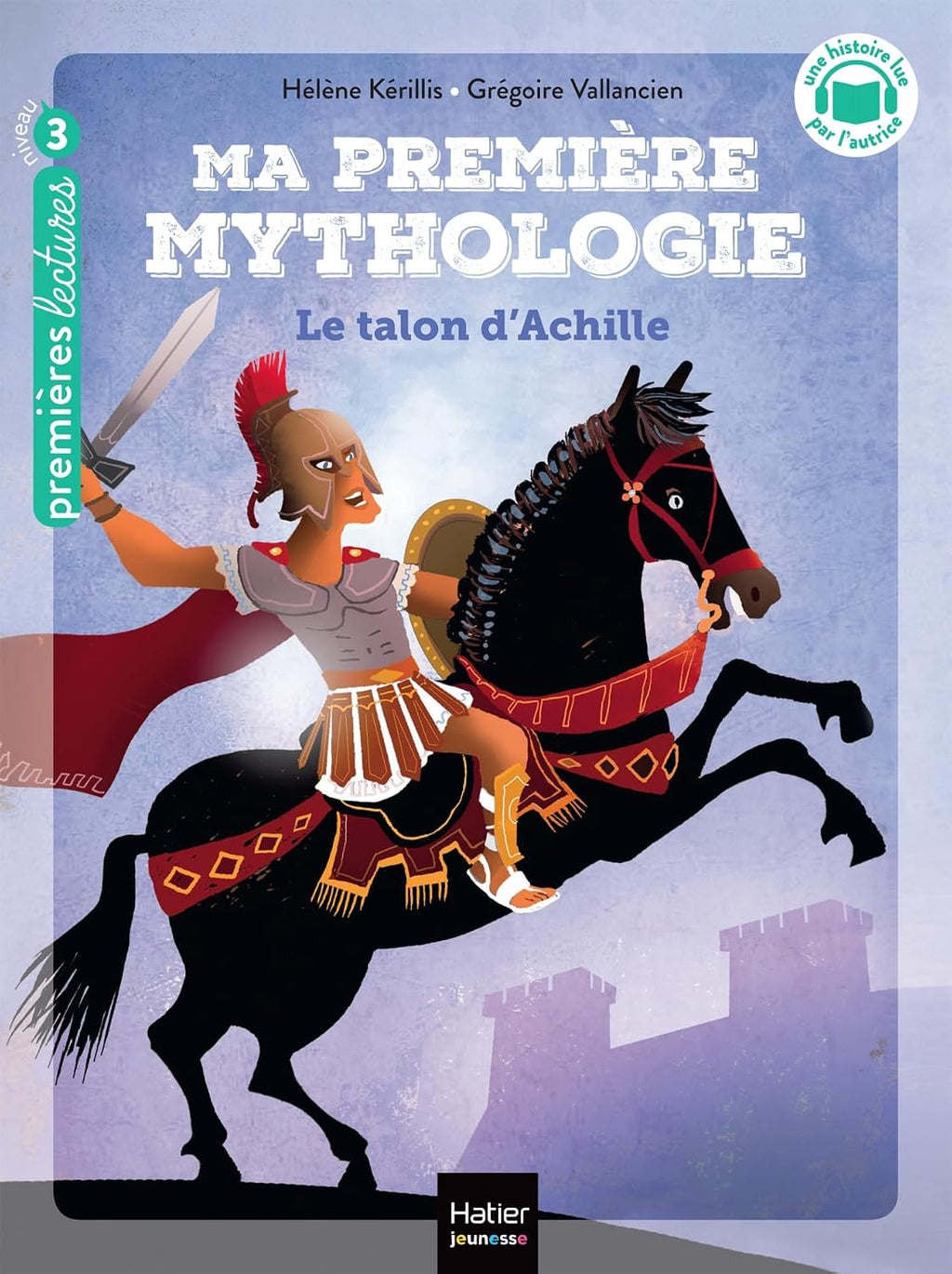 Ma première mythologie - Le talon d'Achille CP/CE1 6/7 ans by Hélène Kérillis