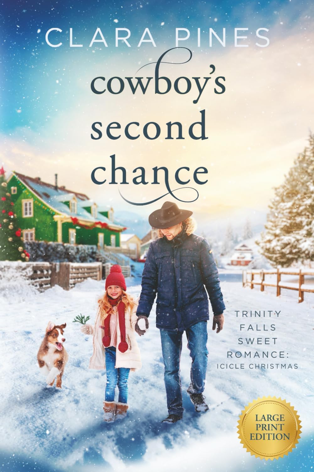 Cowboy's Second Chance: Trinity Falls Sweet Romance - Icicle Christmas - Book 4 (Clara Pines Large Print Sweet Romance) by Clara Pines
