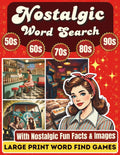 Nostalgic Large Print Word Search: Retro Wordfind Brain Game Puzzles for Seniors & Adults: Nostalgic Fun Facts & Images from the 1950s-90s | Relaxing ... Activity Book | Nostalgic Gifts for Seniors by Happytude Press