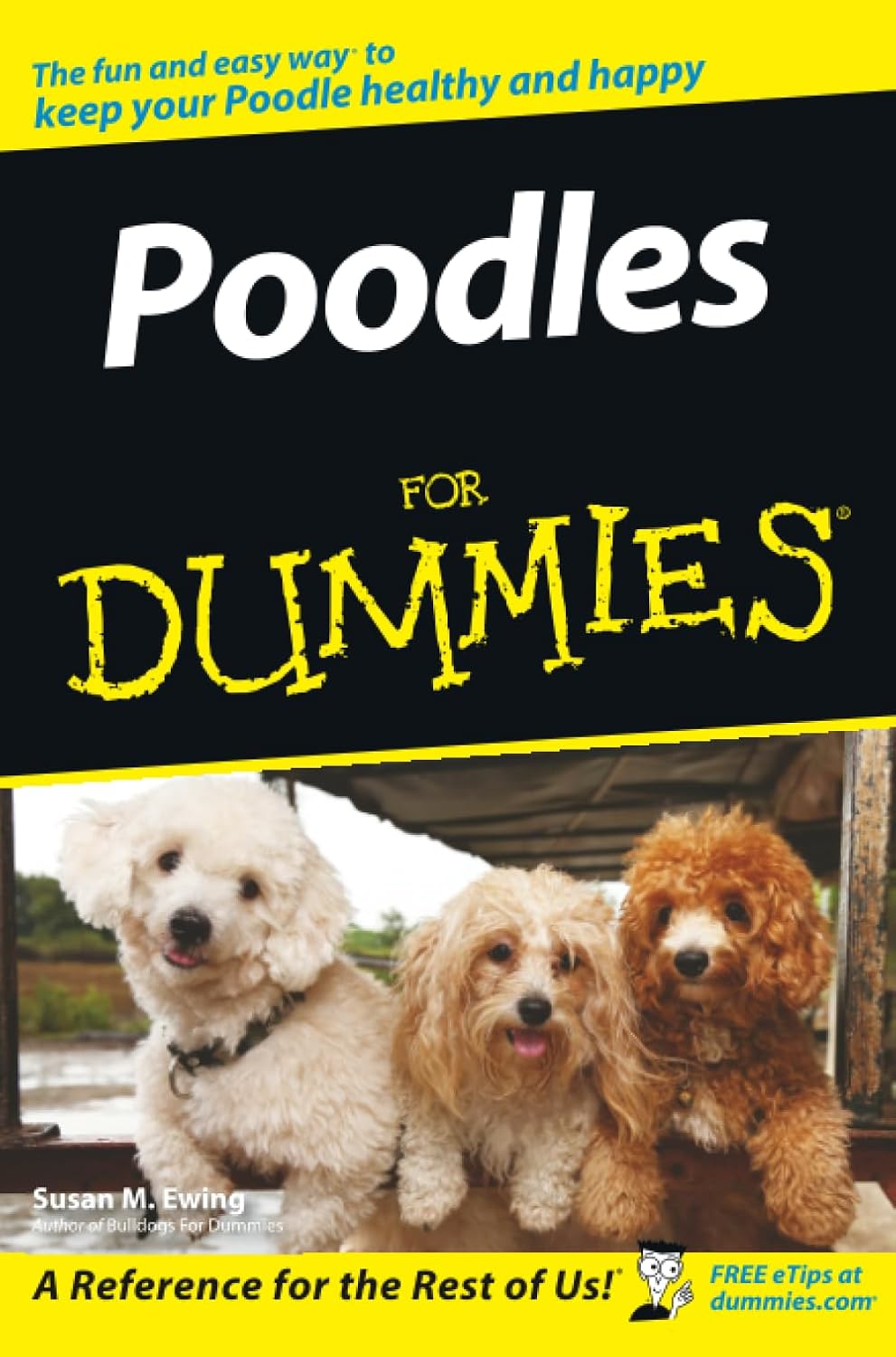 Poodles For Dummies (For Dummies Series) by Susan M. Ewing