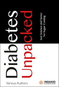 Diabetes Unpacked: Just Science and Sense. No Sugar Coating by Tim Noakes