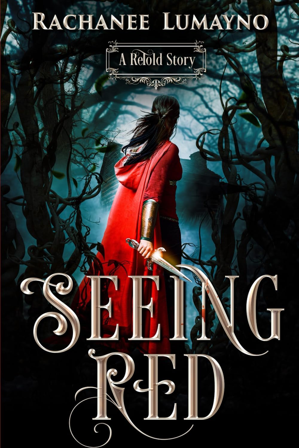 Seeing Red: A Fairy Tale Retelling of Little Red Riding Hood (ReTold) by Rachanee Lumayno