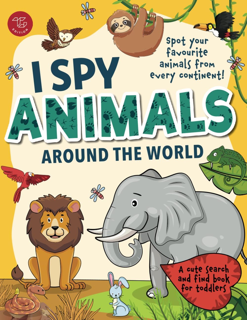 I Spy Animals Around the World: Spot your favorite animals from every continent! A cute search and find animals book for toddlers (I Spy Books for Toddlers) by Marlies Larch