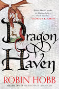 Dragon Haven: Volume Two of the Rain Wilds Chronicles – An Epic Fantasy of Dragons, Deadly Wilderness, and Betrayal from Within by Robin Hobb