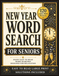 New Year Word Search for Seniors: 120 Large Print Puzzles for Relaxation, Screen-Free Fun, and Easy-to-Read Entertainment (Large Print Holiday Word Search Collection for Seniors) by Seneca Book Press