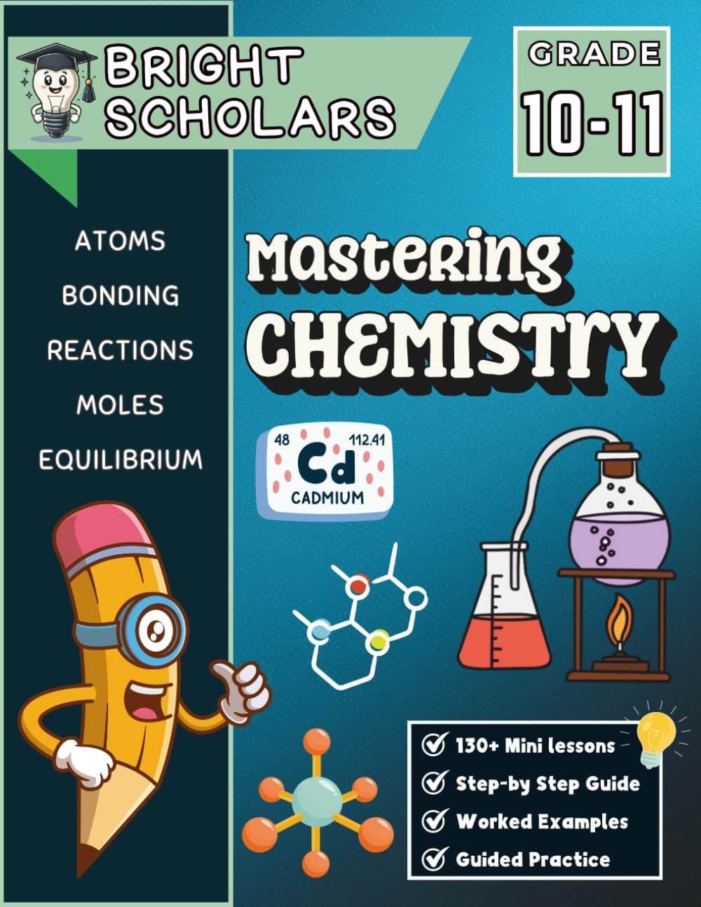 Mastering Chemistry Workbook for Grades 10 & 11: 10th Grade & 11th Grade High School Science | Homeschool Curriculum for Grades 10–11 | Summer ... (Bright Scholars Grades 7–12 Collection) by Bright Scholars