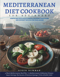 Mediterranean Diet Cookbook for Beginners: Simple and Delicious Classics, Cultural Traditions, and Gourmet Recipes for Food Lovers by Aiken Newman