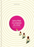 La campana de cristal (Edición ilustrada) / The Bell Jar (Illustrated Edition) (Spanish Edition) by Sylvia Plath