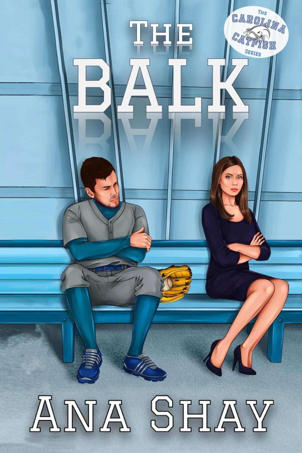 The Balk: A Enemies to Lovers Baseball Romance (The Carolina Catfish) by Ana Shay
