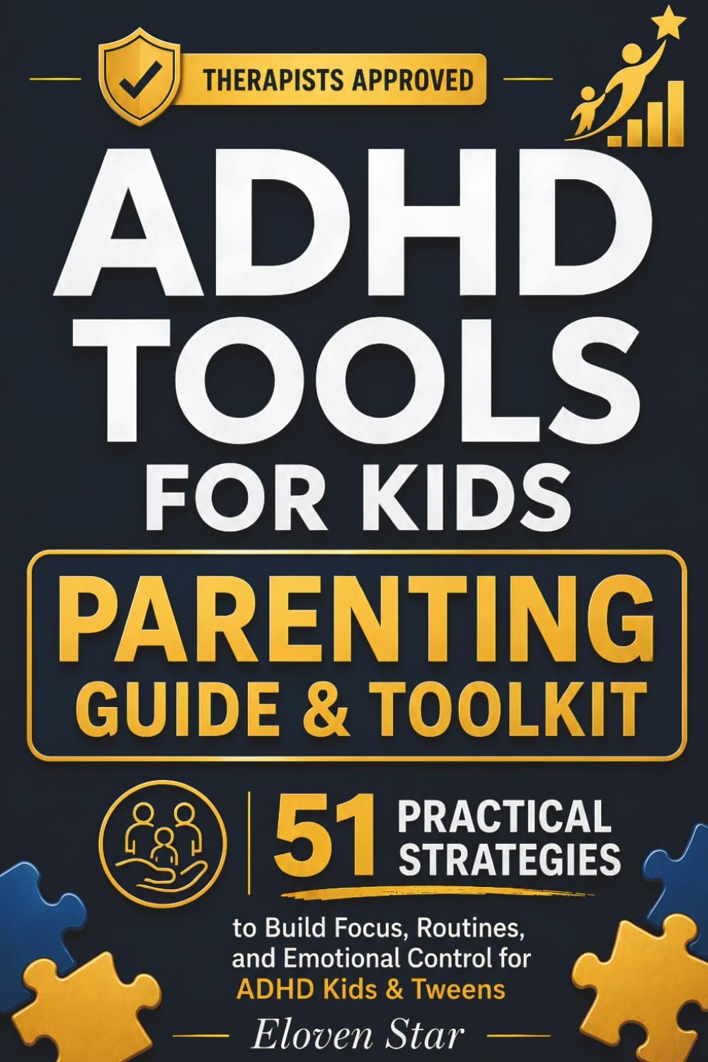 ADHD Tools for Kids: 51 Practical Strategies for Parents to Build Focus, Routines, and Emotional Control for ADHD Kids and Tweens by Eloven Star