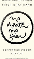 No Death, No Fear: Comforting Wisdom for Life by Thich Nhat Hanh