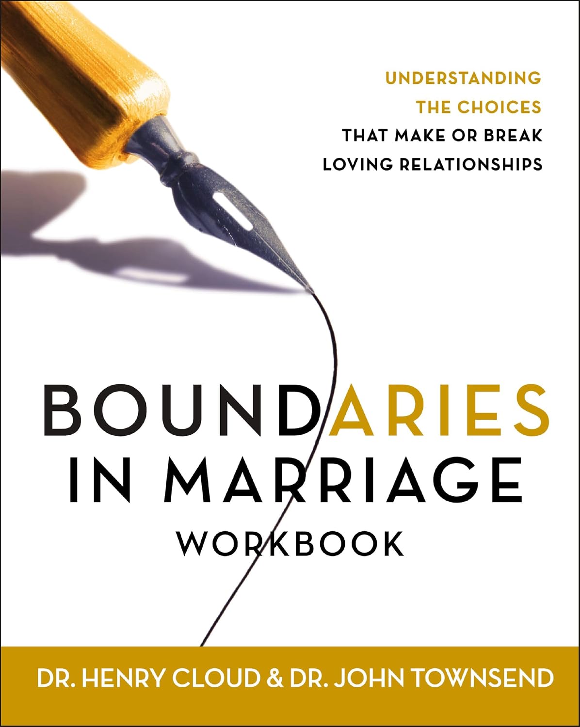 Boundaries in Marriage Workbook: Understanding the Choices That Make or Break Loving Relationships by Henry Cloud