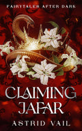 Claiming Jafar: Fairytales after Dark by Astrid Vail