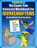 The Super Fun Colossal Workbook for Minecrafters: Grades 1 & 2: An Unofficial Activity Book―Math, Reading, Writing, STEM, and More! by Sky Pony Press