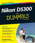 Nikon D5300 For Dummies (For Dummies Series) by Julie Adair King