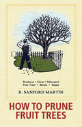 How to Prune Fruit Trees, Twentieth Edition by R. Sanford Martin