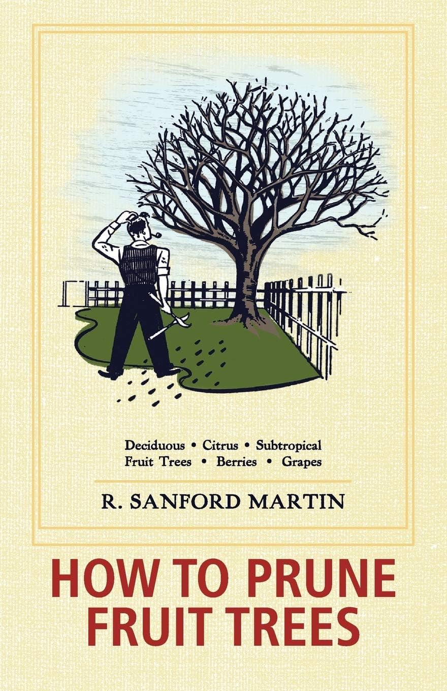 How to Prune Fruit Trees, Twentieth Edition by R. Sanford Martin