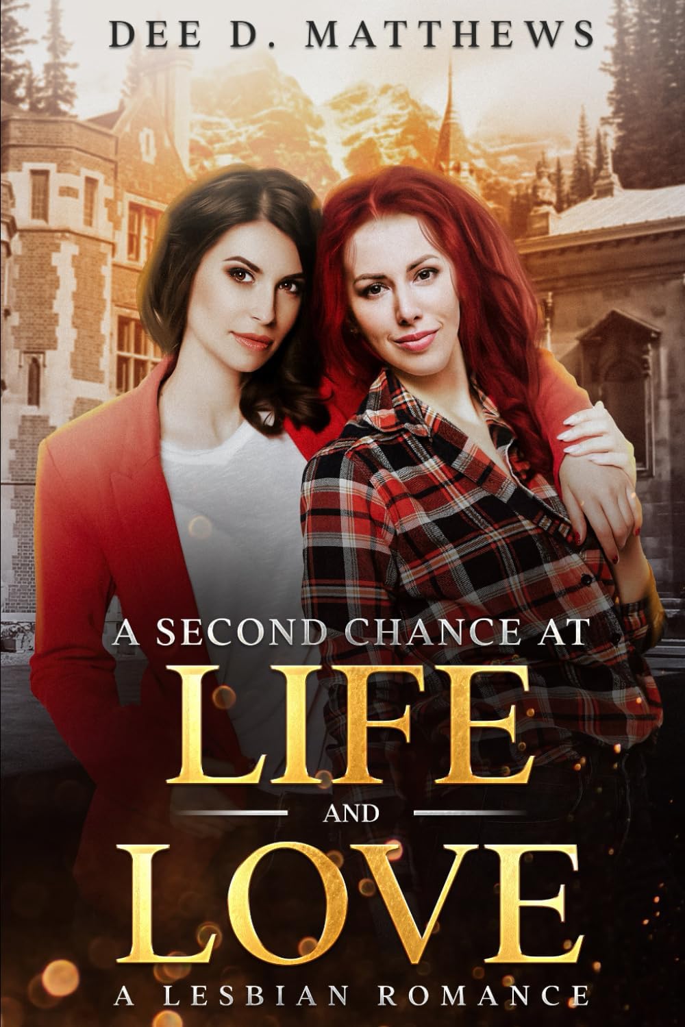 A Second Chance at Life and Love: A Lesbian Romance by Dee D. Matthews