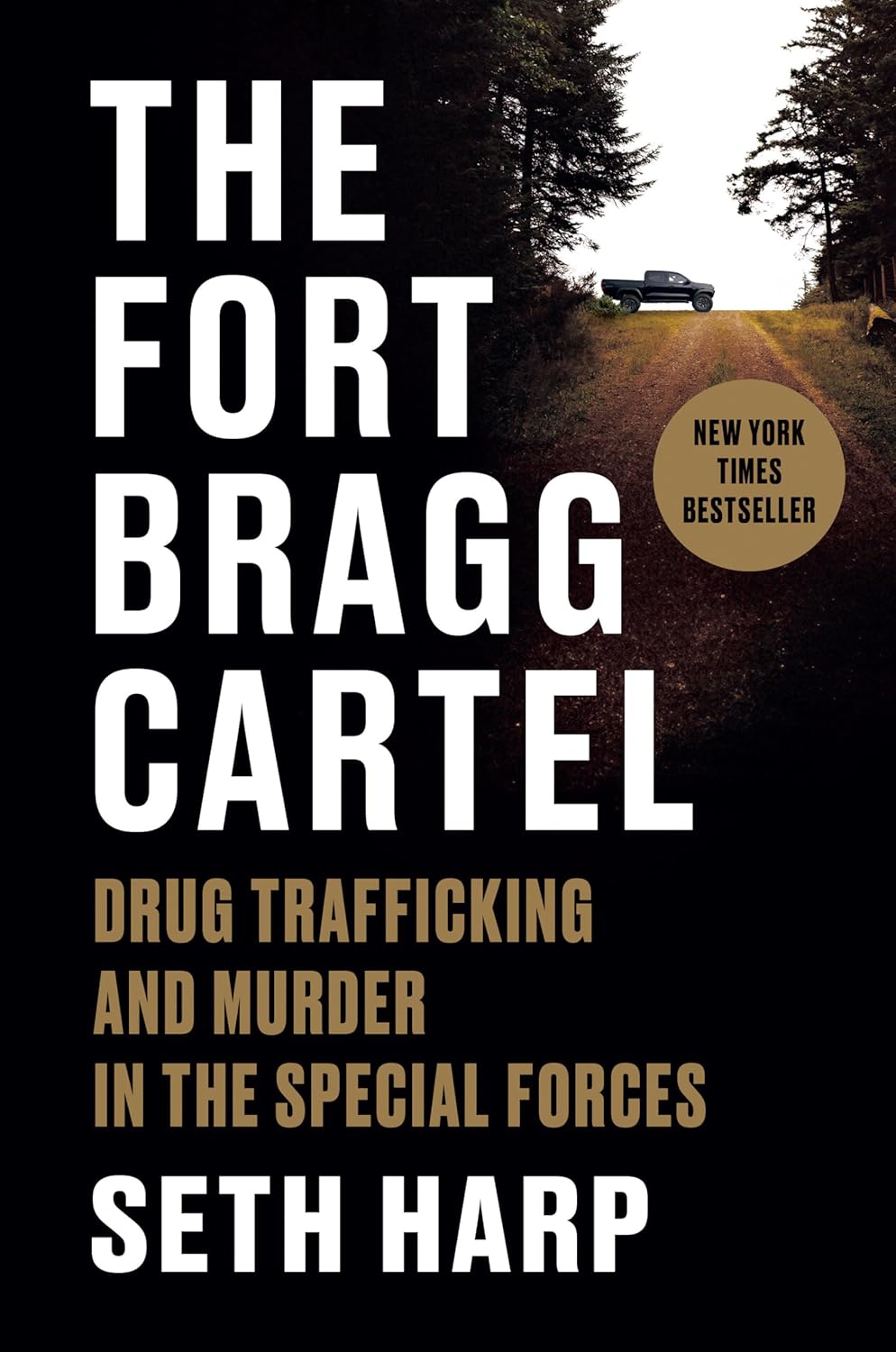 The Fort Bragg Cartel: Drug Trafficking and Murder in the Special Forces by Seth Harp