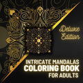 Intricate Mandalas Coloring Book for Adults: Coloring Book with 100 Detailed Mandalas for Relaxation and Stress Relief | Deluxe Edition by Rebecca Green