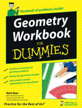 Geometry Workbook For Dummies (For Dummies Series) by Mark Ryan