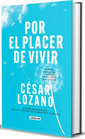 Por el placer de vivir (Edición de Regalo) / The Joy of Living (Gift Edition) (Spanish Edition) by Dr. César Lozano