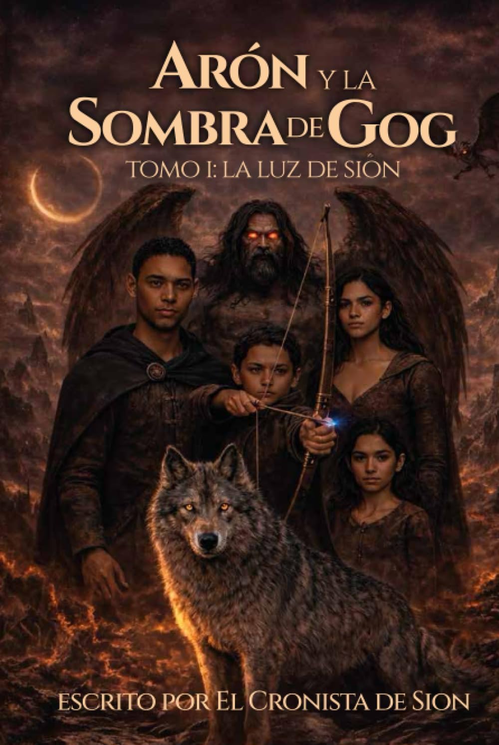 ARÓN Y LA SOMBRA DE GOG: TOMO I: LA LUZ DE SION (Spanish Edition) by Nathan Eli Velásquez