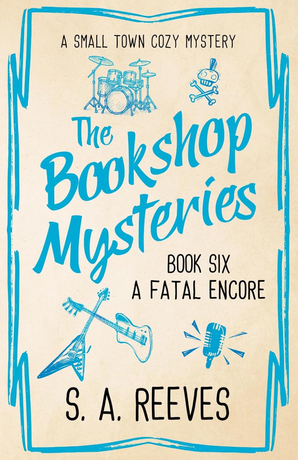 The Bookshop Mysteries: A Fatal Encore: A Small Town Cozy Mystery by S.A. Reeves