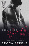The Lies We Tell: An Enemies to Lovers College Bully Romance (Four) by Becca Steele