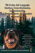"El Poder del Lenguaje Canino: Conocimientos, Comunicación, Adiestramiento y Bienestar canino": Domina el adiestramiento canino y fortalece tu vínculo ... y bienestar canino (Spanish Edition) by Toro Corps