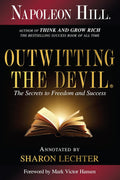 Outwitting the Devil: The Secrets to Freedom and Success (Official Publication of the Napoleon Hill Foundation) by Napoleon Hill