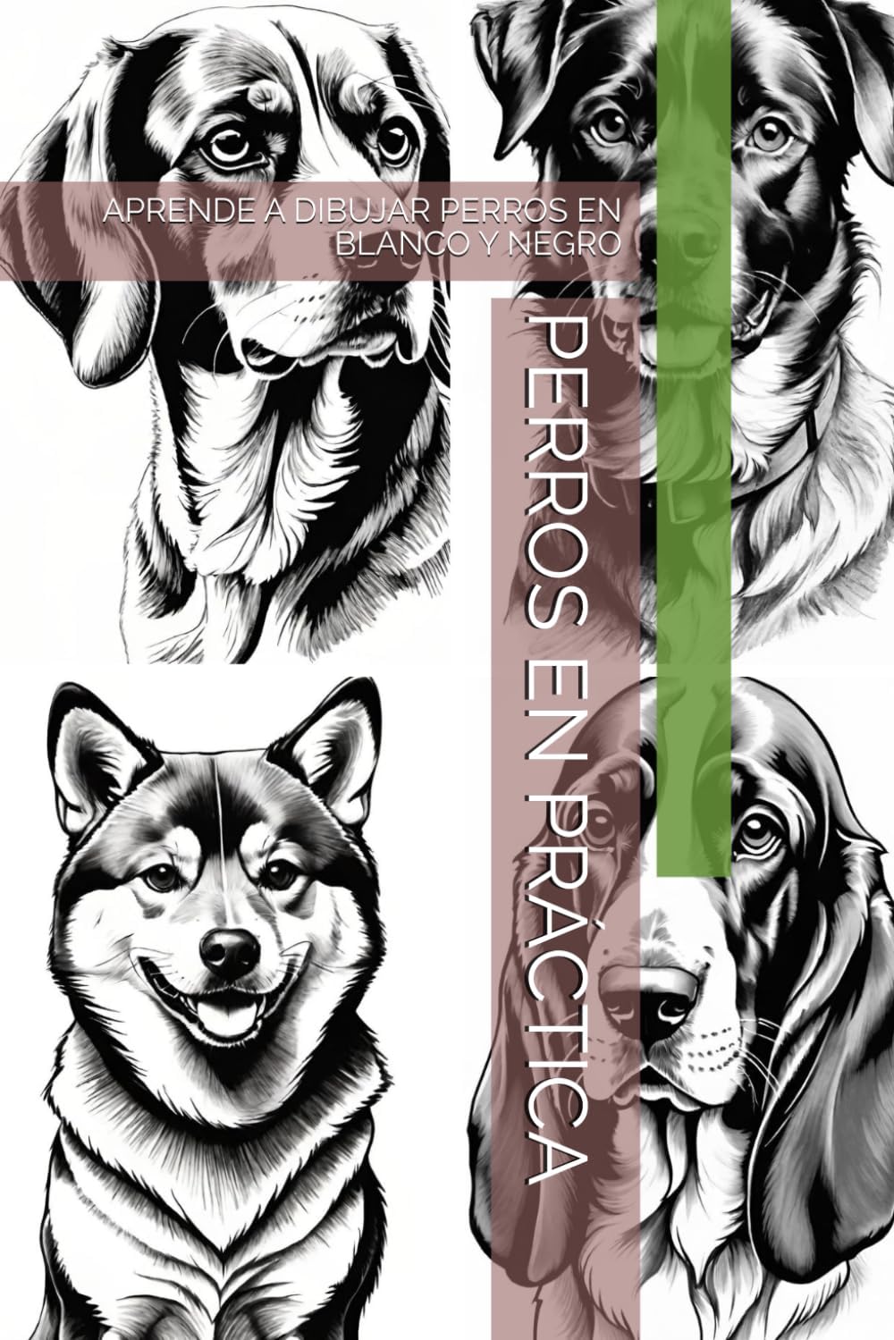 PERROS EN PRÁCTICA: APRENDE A DIBUJAR PERROS EN BLANCO Y NEGRO (Spanish Edition) by THE BOOK LAB -