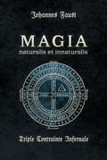 Magia Naturalis et Innaturalis: ou la Triple Contrainte Infernale (French Edition) by Johannes Faust