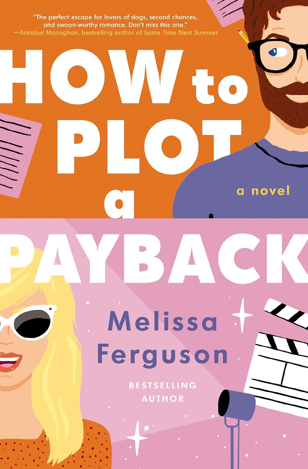 How to Plot a Payback: A Kisses-Only, Enemies-to-Lovers Rom-Com; Sit-Com Screenwriter Edition by Melissa Ferguson