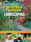 Sunset Western Garden Book of Landscaping: The Complete Guide to Beautiful Paths, Patios, Plantings, and More by The Editors of Sunset