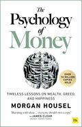 The Psychology of Money: Timeless lessons on wealth, greed, and happiness by Morgan Housel